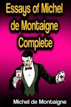 Portada de Essays of Michel de Montaigne - Complete (Ebook)