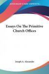 Essays on the Primitive Church Offices