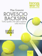 Essential Tennis 4. Rovescio Backspin (Ebook)