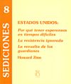 Estados Unidos : Por qué tener esperanzas en tiempos difíciles ; La resistencia ignorada ; La revuelta de los guardianes