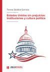 Estados Unidos sin prejuicios: Instituciones y cultura pol&iacute;tica