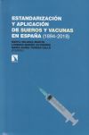 Estandarización y aplicación de sueros y vacunas en España (1894-2018)