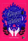 Estas Brujas No Arden De Isabel Sterling