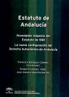Estatuto de Andalucía : novedades respecto del Estatuto de 1981 : la nueva configuración del derecho autonómico de Andalucía