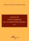 Estatuto ético-jurídico de la profesión médica. Tomo I