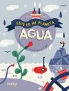 Este Es Mi Planeta â€“ AGUA