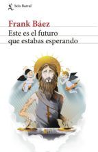 Portada de Este es el futuro que estabas esperando (Ebook)