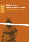 Estètiques de la cultura valenciana: Aproximacions i estudis des de les arts, l?educació i la història