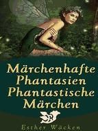 Portada de M&auml;rchenhafte Phantasien - Phantastische M&auml;rchen (Ebook)