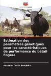 Estimation des param&egrave;tres g&eacute;n&eacute;tiques pour les caract&eacute;ristiques de performance du b&eacute;tail Fogera