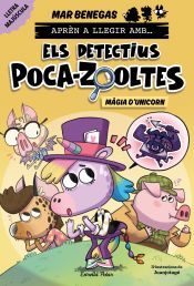 Portada de Aprèn a llegir amb Els detectius Poca-zooltes 4. Màgia d'unicorn