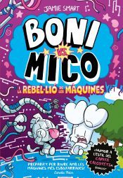 Portada de Boni vs. Mico 6. Boni vs. Mico i la reble·lió de les màquines