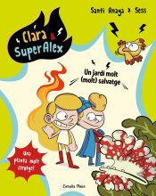 Portada de Clara & SuperÀlex 6. Un jardí molt (molt) salvatge