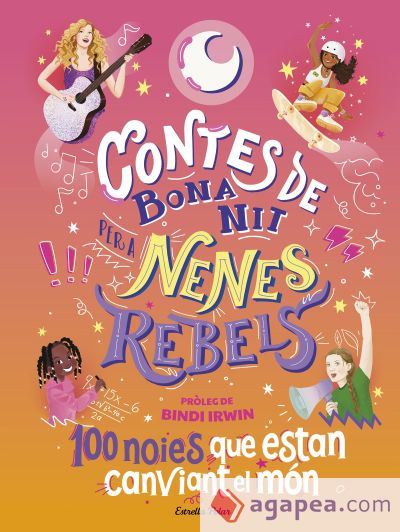 Contes de bona nit per a nenes rebels. 100 noies que estan canviant el món