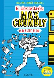 Portada de El desastrós Max Crumbly. Quin fàstic de dia