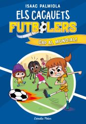 Portada de Els Cacauets Futbolers 4. Cap al mundial!