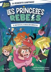 Portada de Les Princeses Rebels 1. El misteri de la virgulina immortal