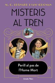 Portada de Misteris al tren 4. Perill al pas de l'Home Mort