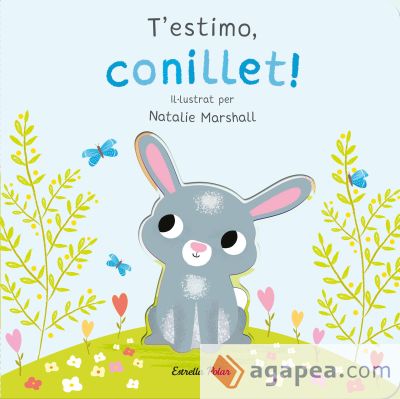 T'estimo, conillet! Llibre de cartró amb troquells