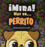 Portada de ¡ MIRA ! HAY UN ... PERRITO