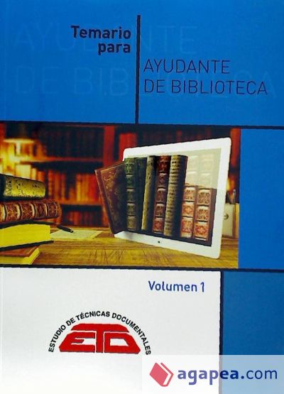 Temario para Ayudante de Biblioteca: Biblioteconomía, Bibliografía y Documentación e Historia del libro y de las bibliotecas