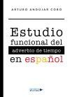 Estudio funcional del adverbio de tiempo en espa&ntilde;ol