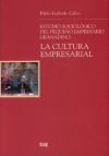 Estudio sociológico del pequeño empresario granadino: la cultura empresarial