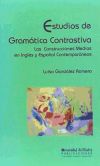 Estudios de Gramática contrastivas : las construcciones medias en inglés y español contemporáneos