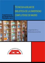 Portada de Cuestionarios de respuestas múltiples para Técnico/as Auxiliar de Biblioteca de la Universidad Complutense de Madrid. Legislación y Biblioteconomía