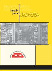 Portada de INGLÉS PARA BIBLIOTECARIOS Y DOCUMENTALISTAS. Textos especializados con su traducción