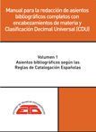 Portada de Manual para la redacci&oacute;n de asientos bibliogr&aacute;ficos completos con encabezamientos de materia y CDU. Vol. 1. Asientos bibliogr&aacute;ficos seg&uacute;n las Reglas de Catalogaci&oacute;n Espa&ntilde;ola