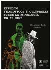 Estudios filosóficos y culturales sobre la mitología en el cine