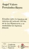 Estudios sobre la hipoteca de máximo del artículo 153 bis de la Ley Hipotecaria y su modalidad de hipoteca flotante