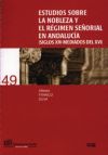 Estudios sobre la nobleza y el régimen señorial en Andalucia (siglos XIV-mediados del XVI)