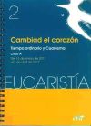 Eucaristía : cambiad el corazón, tiempo ordinario y cuaresma ciclo A