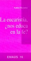 Eucaristía, ¿nos educa en la fe?, La