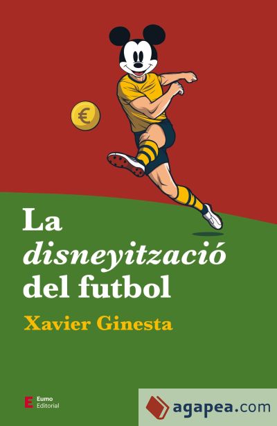 La disneyització del futbol