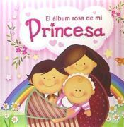 Portada de El &aacute;lbum rosa de mi Princesa