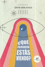 Portada de ¿QUÉ FILOSOFÍA ESTÁS VIENDO?