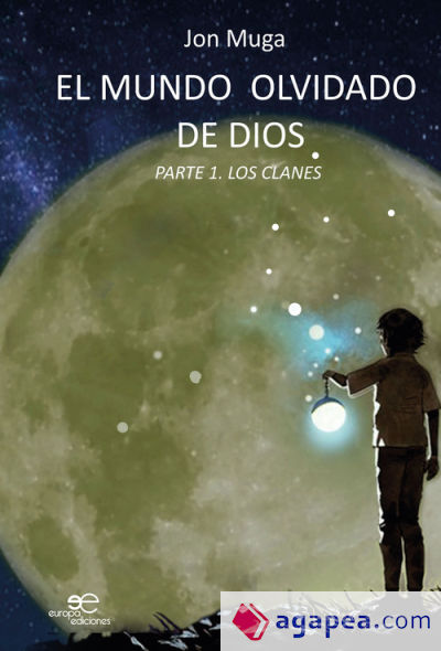 EL MUNDO OLVIDADO DE DIOS PARTE I. LOS CLANES