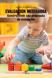 Portada de EVALUACIÓN MEDIADORA: Construyendo una propuesta de evaluación