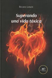 Portada de SUPERANDO UNA VIDA TÓXICA