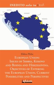 Portada de European Union: Issues of Serbia, Kosovo and Bosnia and Herzegovina. Objectives of Entering the European Union, Current Possibilities and Perspectives (Ebook)