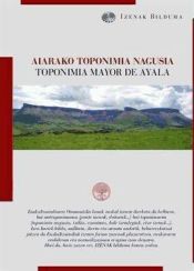 Portada de Aiarako toponimia nagusia = Toponimia mayor de Ayala