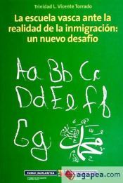 Portada de Euskal eskola inmigrazioaren errealitatearen aurrean : erronka berri bat = La escuela vasca ante la realidad de la inmigraci&oacute;n : un nuevo desaf&iacute;o