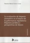 Evaluación de impacto normativo en el marco de la gobernanza regulatoria: Régimen jurídico y perspectivas de futuro