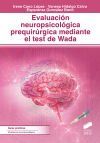Evaluaci&oacute;n neuropsicol&oacute;gica prequir&uacute;rgica mediante el test de Wada