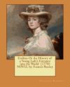 Evelina: Or the History of a Young Lady's Entrance Into the World (1778) Novel By: Frances Burney