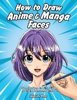 Portada de How to Draw Anime & Manga Faces