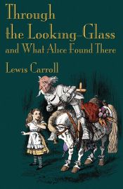 Portada de Through the Looking-glass, and what Alice Found There